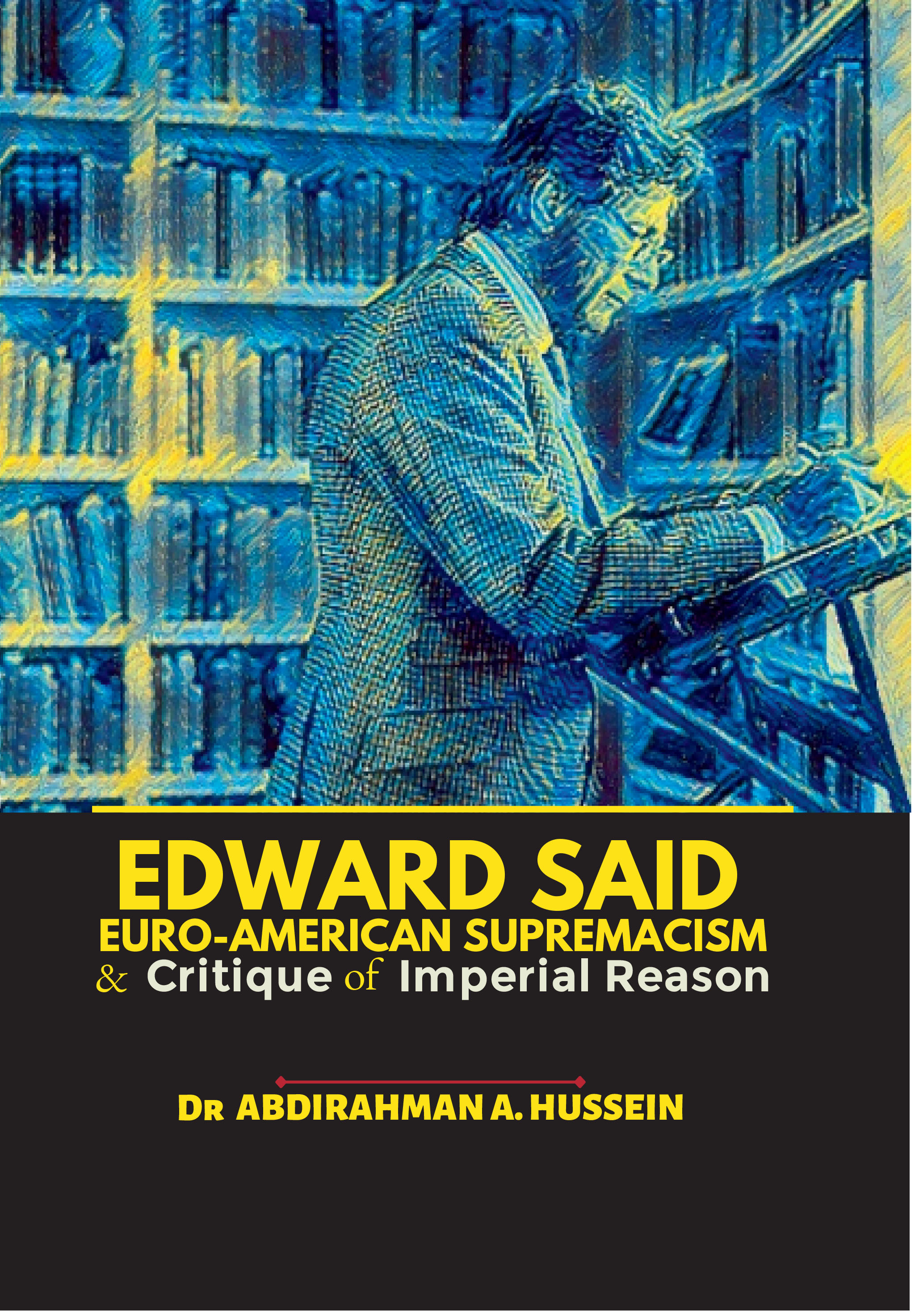 Cover of Edward Said Euro-American Supremacism & Critique of Imperial Reason